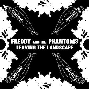 Freddy and the Phantoms: "Leaving the Landscape" (2010)